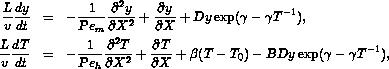 L/v dy/dt= -1/P_{e_m}d^2y/dX^2 +dy/dX+D y exp(gamma-gamma T^(-1)); L/v dT/dt = -1/P_{e_h}d^T/dX^2 +dT/dX+beta(T-T_0)-bDy exp(gamma-gamma T^(-1))