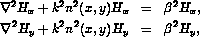 grad^2H_x+k^2n^2(x,y)H_x=beta^2H_x; grad^2H_y+k^2n^2(x,y)H_y=beta^2H_y