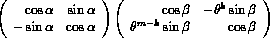 F times Matrix((cos beta,  -theta^k sin beta),(theta^(m-k) sin beta, cos beta))