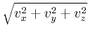 $\displaystyle \sqrt{{v_x^2+v_y^2+v_z^2}}$