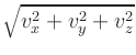 $\displaystyle \sqrt{{v_x^2+v_y^2+v_z^2}}$