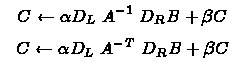 C = alpha D_L A^(-1) D_R B + beta C; C = alpha D_L A^(-T) D_R B + beta C