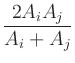 $\displaystyle {\frac{{2A_iA_j}}{{A_i+A_j}}}$