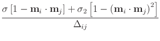$\displaystyle {\frac{{\sigma\left[1-\textbf{m}_i\cdot\textbf{m}_j\right]
+\sig...
...\left[1-\left(\textbf{m}_i\cdot\textbf{m}_j\right)^2\right]
}}{{\Delta_{ij}}}}$