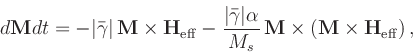 \begin{displaymath}
\frac{d\textbf{M}}{dt} = -\vert\bar{\gamma}\vert\,\textbf{M...
...tbf{M}\times\left(\textbf{M}\times\textbf{H}_{\rm eff}\right),
\end{displaymath}