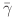 $\mbox{\renewcommand {\arraystretch}{0}$\begin{array}[b]{@{}c@{}}\bar{\gamma}\\ \rule{1pt}{0pt}\end{array}$}$