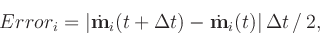\begin{displaymath}
\mbox{Error}_i =
\left\vert\dot{\textbf{m}}_i(t+\Delta t) - \dot{\textbf{m}}_i(t)\right\vert\Delta t
\,/\,2,
\end{displaymath}